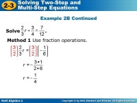Holt Algebra Solving Two-Step and Multi-Step Equations Solve equations in one variable that contain more than one operation.... 