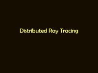 Distributed Ray Tracing. Can you get this with ray tracing? -  ppt download