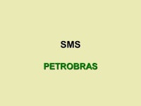 SMS PETROBRAS. Vícios e Manias ao Volante EMBREAGEM Muitos brasileiros deixam o pé apoiado sobre o pedal da embreagem quando... 