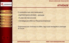 Conteúdo Exercício Avaliação Encerramento Atividade Abertura EMPREENDEDORISMOPROF. JOÃO HENRIQUE ESCAMIA Módulo de... 