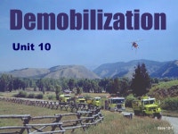 Slide 10-1 Unit 10 Slide Slide 10-2 Unit 10 Objectives 1.Identify basic elements of the demobilization process. 2.Identify... 