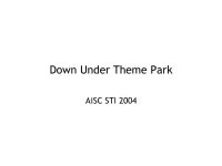 Down Under Theme Park AiSC STI June, 2004Down Under Theme Park, AiSC STI Real World Problem One of our aunts who lives on the... 