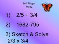 Bell Ringer MON 1) 2/5 + 3/4 2) ) Sketch & Solve 2/3 x 3/4. -  ppt download