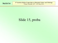 2 nd Austrian-Indian-Symposium on Materials Science and... Neustadt, 26 th – 29 th May 2014 MaTri14 Static and Dynamic... 
