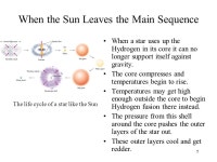 1 Stellar Lifecycles The process by which stars are formed and use up their fuel. What exactly happens to a star as it uses up... 