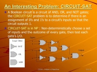 CSC401 – Analysis of Algorithms Chapter 13 NP-Completeness Objectives: Introduce the definitions of P and NP problems Introduce... 