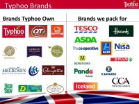 Our tea sales account for 20% of entire UK tea volumes Retail sales of the Typhoo brand portfolio exceed £43m. Instead of... 