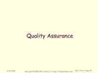 Copyright © , Dennis J. Frailey, All Rights Reserved Day 4, Part 1, Page 1 4/19/2003 Day 4, Part 4 Software Quality Assurance.... 