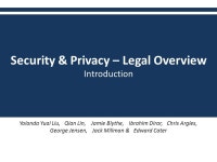 Security & Privacy – Legal Overview Introduction Yolanda Yuai Liu, Qian Lin, Jamie Blythe, Ibrahim Dirar, Chris Argles, George... 