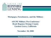 Mortgages, Foreclosures, and the Military AFCPE Military Pre-Conference Hyatt Regency Orange County Garden Grove, California.... 