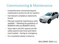 An introduction to Baldwin Boxall. Company Information Formed in 1982, designer and manufacturer of: Voice alarm systems Public... 