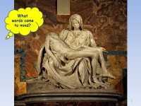 Michelangelo (1475 – 1564) 1. Michelangelo Buonarroti  Michelangelo was born near Florence. He was apprenticed to the workshop... 