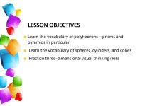 A. Polyhedrons 1. Vocabulary of Polyhedrons 2. Building Polyhedrons a. Create a net from the Polyhedron b. Create the Polyhedron... 