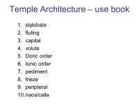 The Archaic Period 620 to 490/80 BCE. Temple Architecture – use book 1.stylobate 2.fluting 3.capital 4.volute 5.Doric order 6.... 