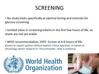Canadian Pediatric Society (CPS) Position Statement: Screening guidelines for newborns at risk for low blood glucose Dr. Hannah... 