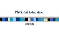 Physical Education 2015/2016. Technology and P.E. in the Classroom Technology: A device or system which uses a complex set of... 