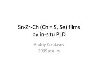 Sn-Zr-Ch (Ch = S, Se) films by in-situ PLD Andriy Zakutayev 2009 results. -  ppt download