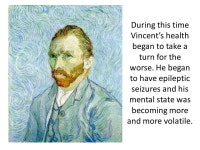 Although Vincent van Gogh eventually would become the most recognizable name in nineteenth century art, he didnt always seem... 