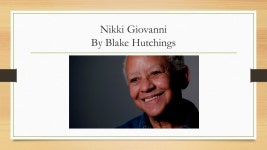 Nikki Giovanni By Blake Hutchings. Early Life Nikki Giovanni was born in Knoxville, Tennessee on June 7, 1943 She grew up in... 