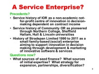 1 The IOR story Joint enterprise OR Society + Tavistock Institute Launched 50 years ago [1963] on a shoestring Then 22 turbulent... 