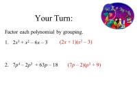 Factoring by Grouping Section 8-8. Goals Goal To factor higher degree polynomials by grouping. Rubric Level 1 – Know the goals.... 