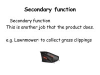 Design and Manufacture Design Analysis. Think of a product: We are all going to have that product in our minds for a while, so... 