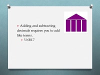 Adding and Subtracting Decimals Math Unit 1. O Adding and subtracting decimals requires you to add like terms. O 5.NBT ppt download
