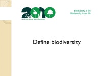 Define biodiversity. Biodiversity Key concept: Global interactions Significant concept: Rainforests are of global value. Unit... 