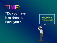 Do you have it Or does it have you? TIME INSIDE: A powerful technique (I-Squared) to help you find more time to innovate. -  ppt... 