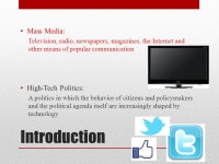 Chapter 12 The Media. Introduction Mass Media: Television, radio, newspapers, magazines, the Internet and other means of popular... 