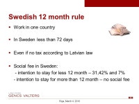 Expatriate Tax Planning 2010 in the Baltics 8th annual seminar Expatriate Tax Planning 2010 in the Baltics Valters Gencs- Latvia... 