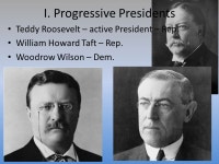 T2/3/09; M 2/11/08; T-W 1/30-31/07; H 2/2/06; H 2/15/05 Progressive Presidents: Teddy Roosevelt & Taft (Ch. 22.5; -  ppt download