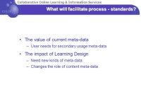 Implications of COLIS for Course Development: The need for secondary usage meta-data Presenters: Robyn Philip and James Dalziel... 