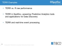 © Copyright TIBCO Software Inc. All rights reserved. TIBCO Confidential & Proprietary Information. Extending the Reach of R to... 