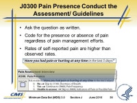 Section J Health Conditions. Minimum Data Set (MDS) 3.0Section JJune Objectives 1 State the intent of Section J Health... 