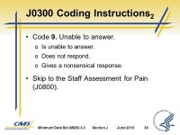 Section J Health Conditions. Minimum Data Set (MDS) 3.0Section JJune Objectives 1 State the intent of Section J Health... 