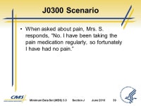 Section J Health Conditions. Minimum Data Set (MDS) 3.0Section JJune Objectives 1 State the intent of Section J Health... 