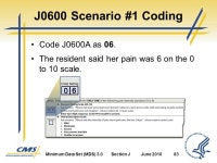 Section J Health Conditions. Minimum Data Set (MDS) 3.0Section JJune Objectives 1 State the intent of Section J Health... 