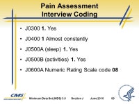 Section J Health Conditions. Minimum Data Set (MDS) 3.0Section JJune Objectives 1 State the intent of Section J Health... 