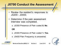 Section J Health Conditions. Minimum Data Set (MDS) 3.0Section JJune Objectives 1 State the intent of Section J Health... 