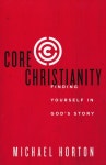Finding Yourself in Gods Story (Paperback) | 갓피플몰 Core Christianity: Finding Yourself in Gods Story (Paperback) [갓피플몰]