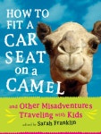 Awards & Best - How to Fit a Car Seat on a Camel - Busan English Library - OverDrive How to Fit a Car Seat on a Camel