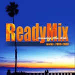 ReadyMix / ReadyMix First Album - OTOTOY ReadyMix First Album / ReadyMix on OTOTOY Music Store