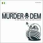 La GAKKU SUNTRO, RUDEBWOY FACE / MURDER DEM - OTOTOY MURDER DEM / La GAKKU SUNTRO, RUDEBWOY FACE on OTOTOY Music Store