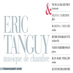 Eric Tanguy: Musique de chambre - 바한 마르디로시안 & 니콜라... 감상하는 바한 마르디로시안 & 니콜라 발데루의 Eric Tanguy... 