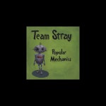 Apple Music에서 감상하는 Team Stray의 Popular Mechanics Team Stray의 Popular Mechanics