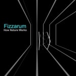 How Nature Works — Fizzarum | Last.fm