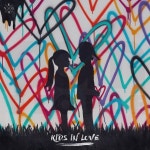 Kids in Love (feat. The Night Game) — Kygo | Last.fm