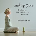 Making Space by Thich Nhat Hanh | Audiobook | Audible.com Making Space