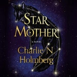 Star Mother by Charlie N. Holmberg - Audiobook - Audible.com Star Mother